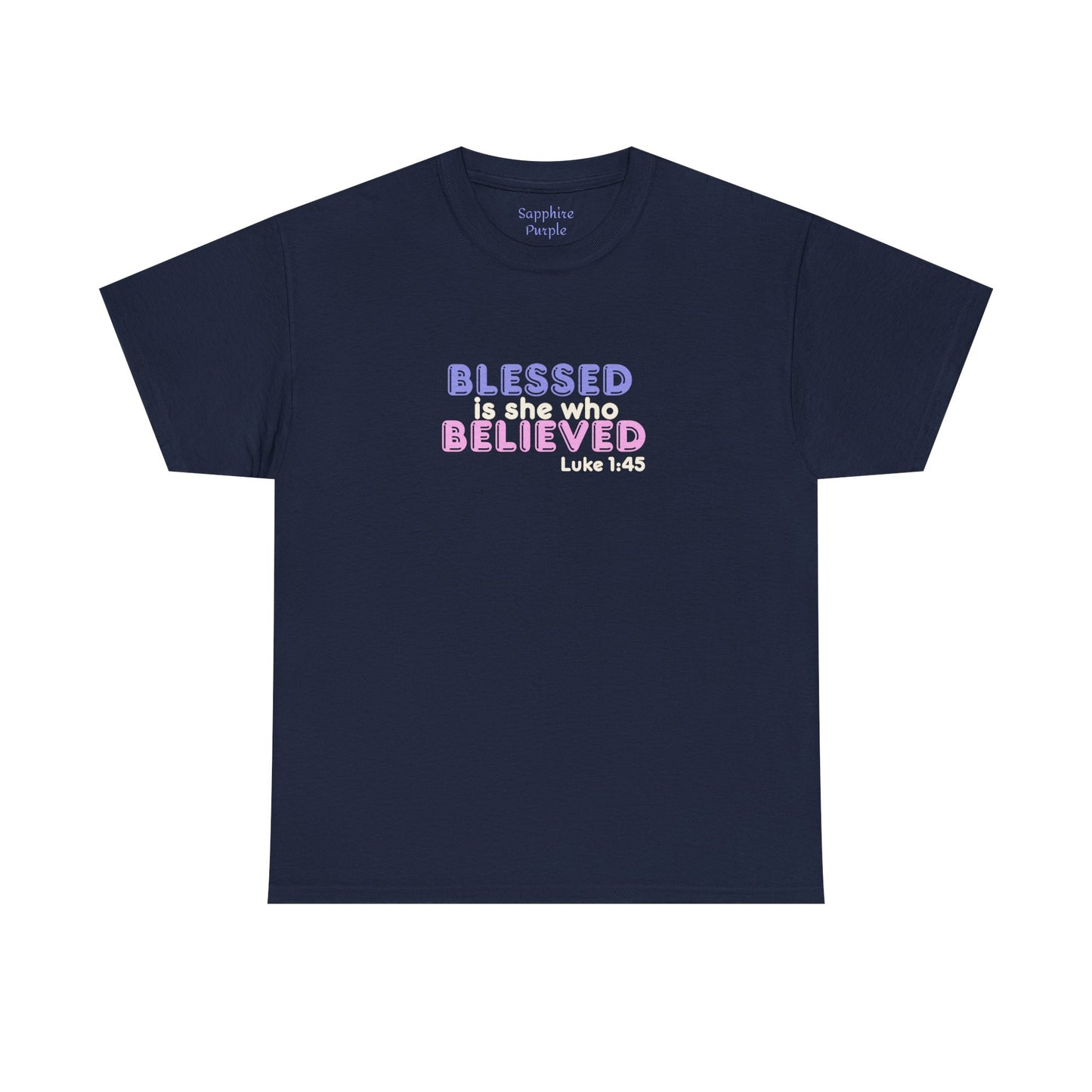 Blessed Is She Who Believed Women Cotton Tee