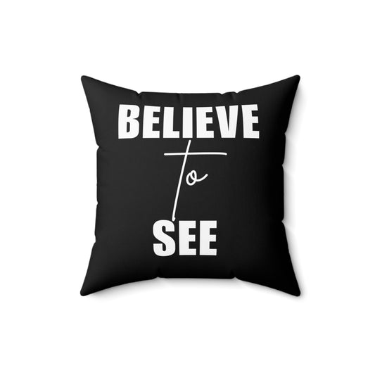 Believe to See Spun Polyester Square Pillow