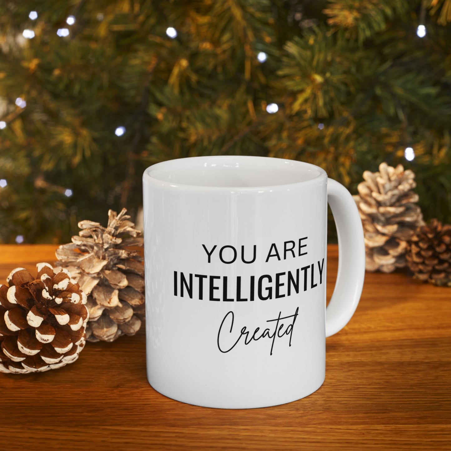 You Are Intelligently Created Ceramic Mug