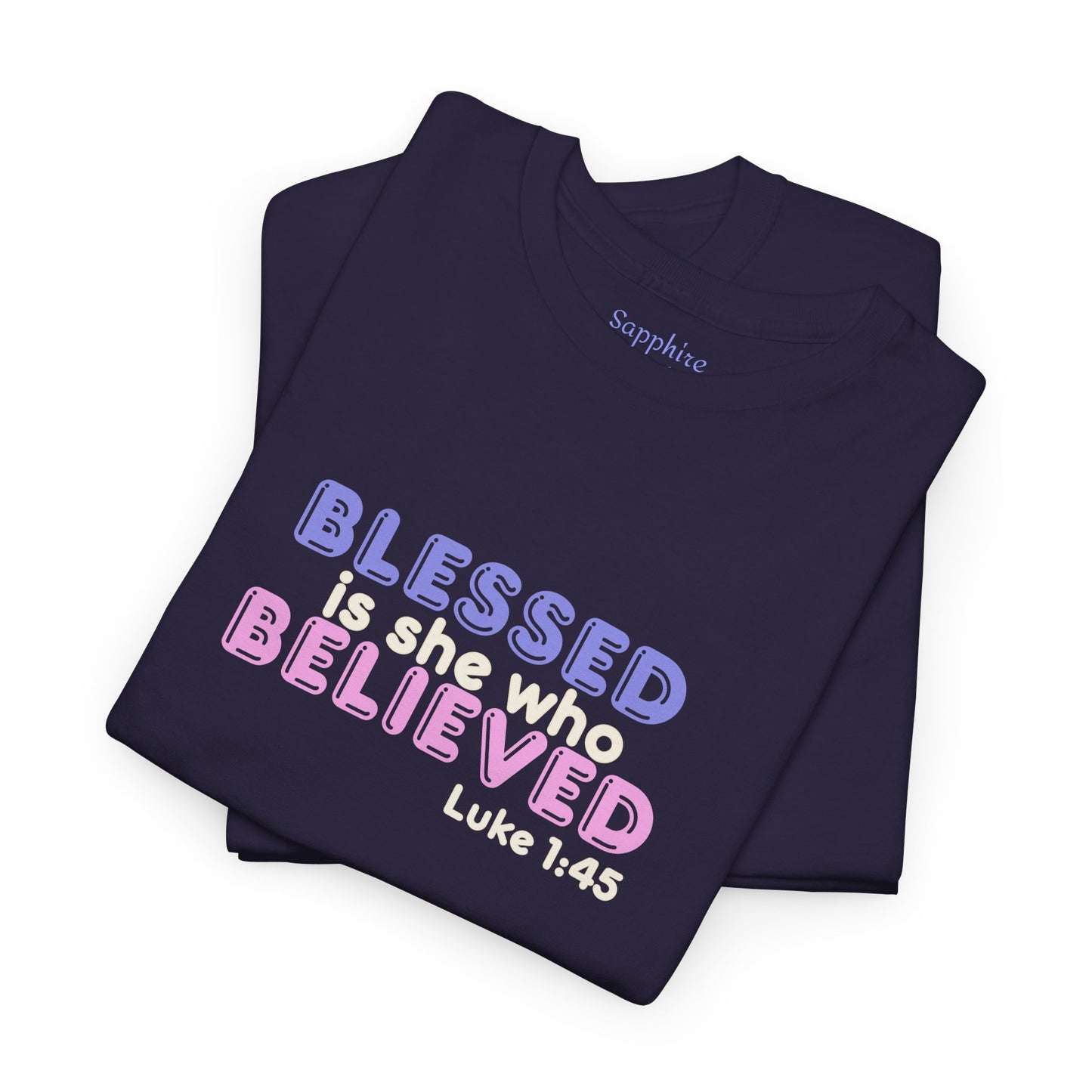 Blessed Is She Who Believed Women Cotton Tee