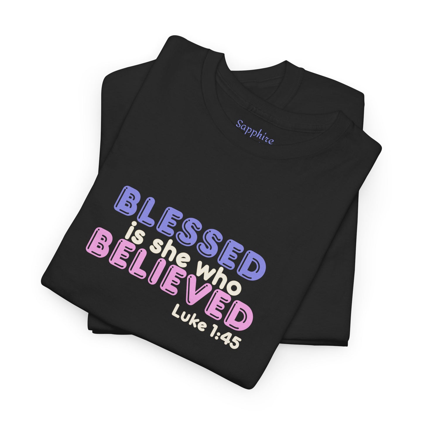 Blessed Is She Who Believed Women Cotton Tee