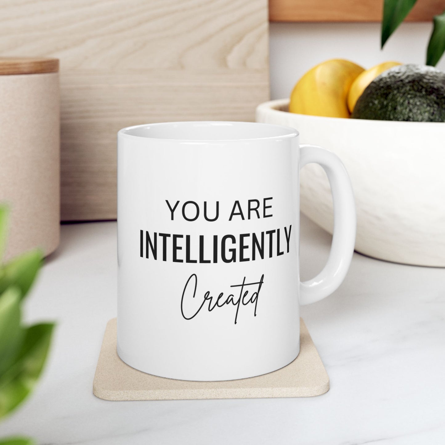 You Are Intelligently Created Ceramic Mug