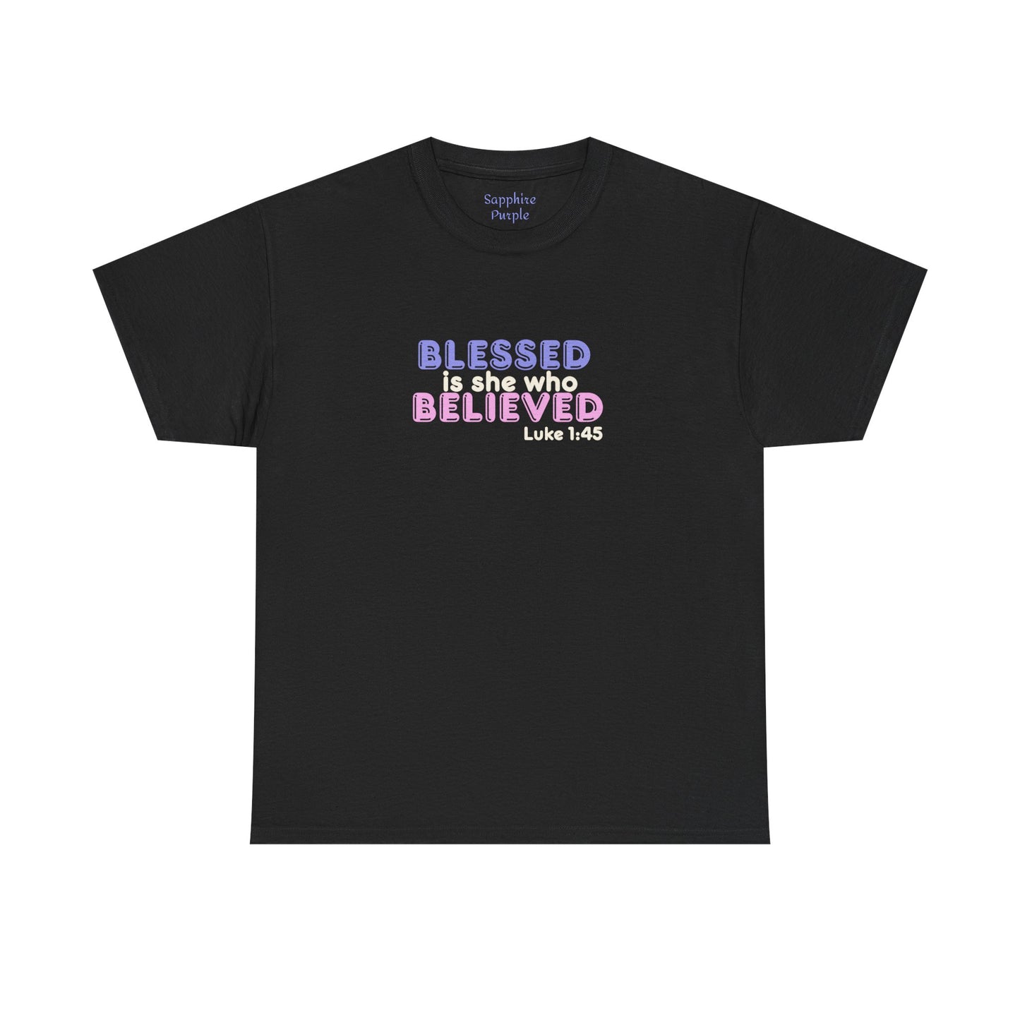 Blessed Is She Who Believed Women Cotton Tee