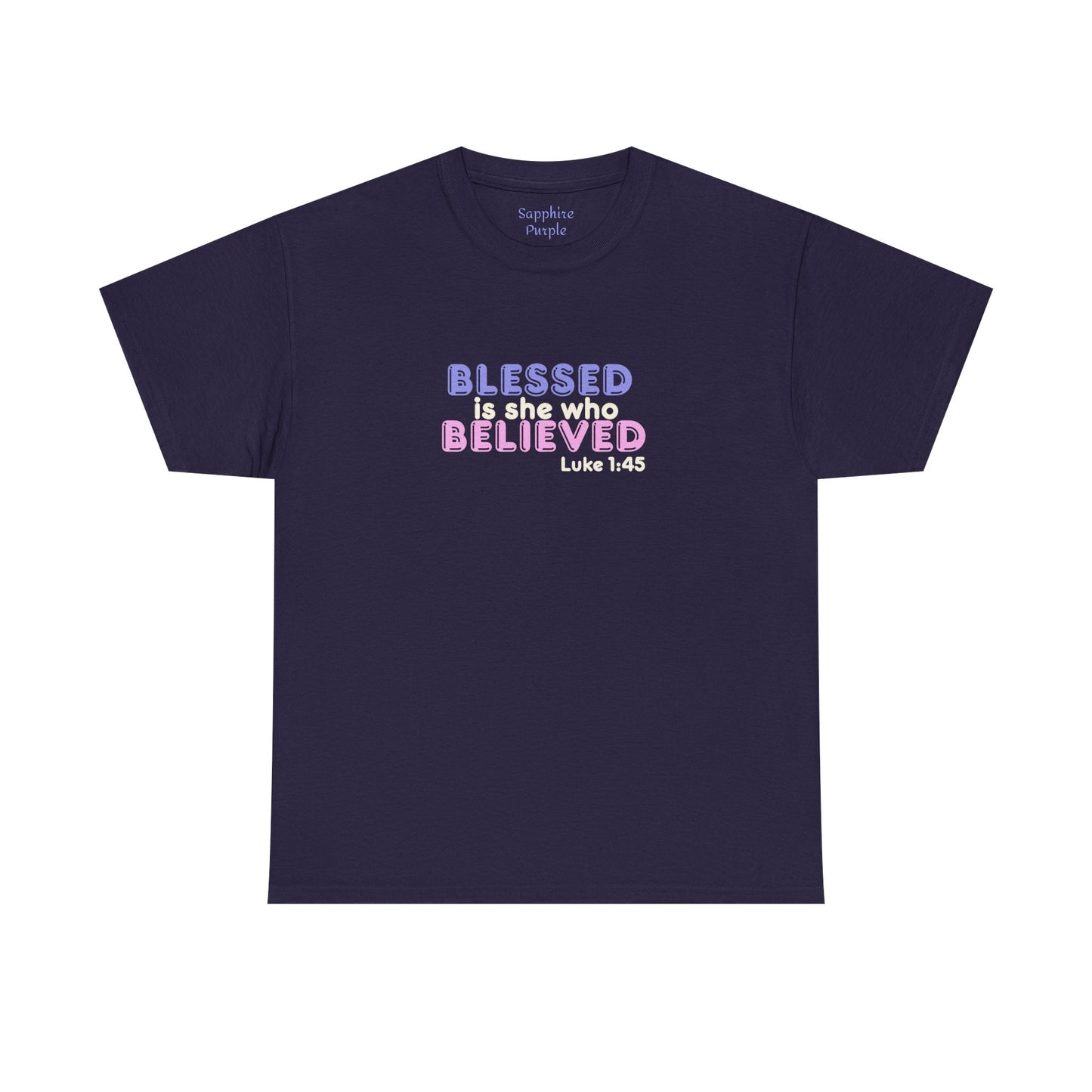 Blessed Is She Who Believed Women Cotton Tee