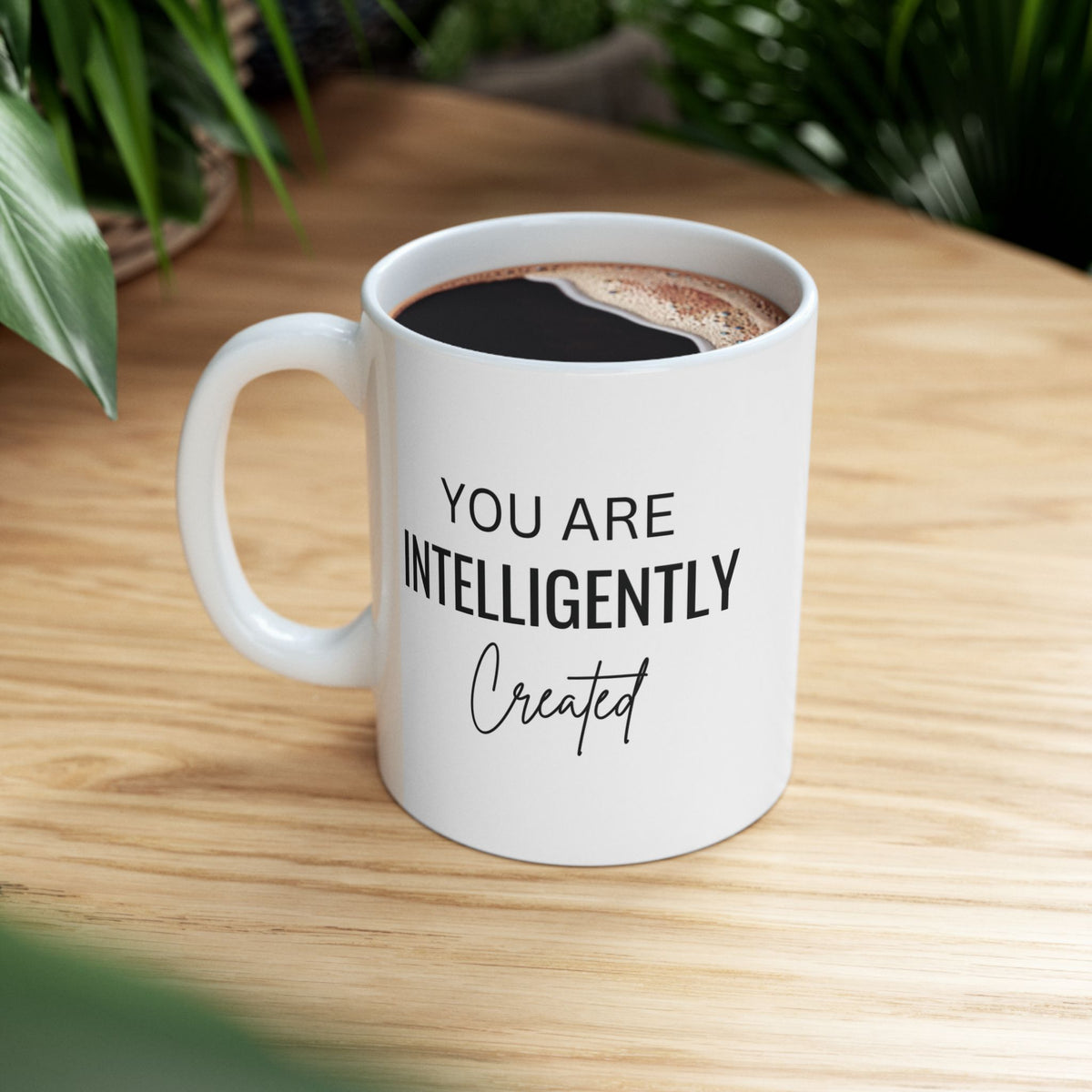 You Are Intelligently Created Ceramic Mug