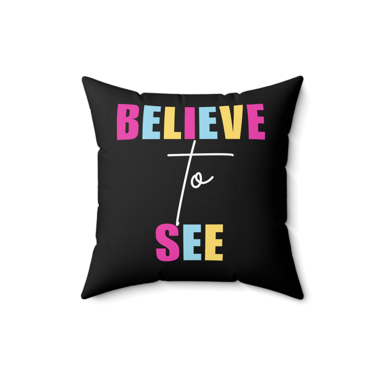 Believe to See Spun Polyester Square Pillow