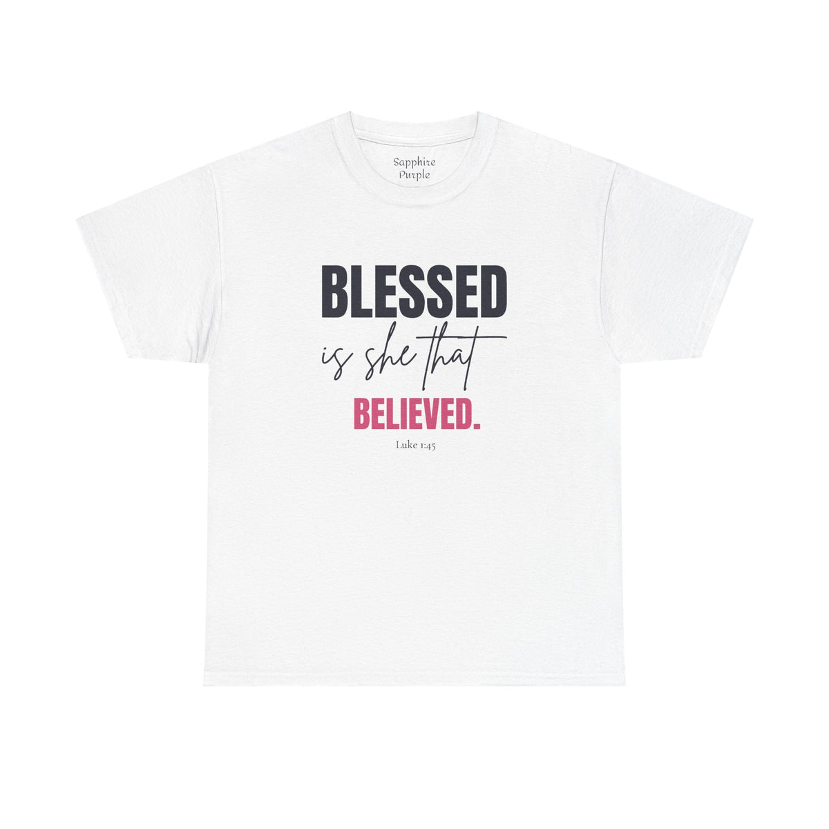 Blessed Is She That Believed Cotton Tee