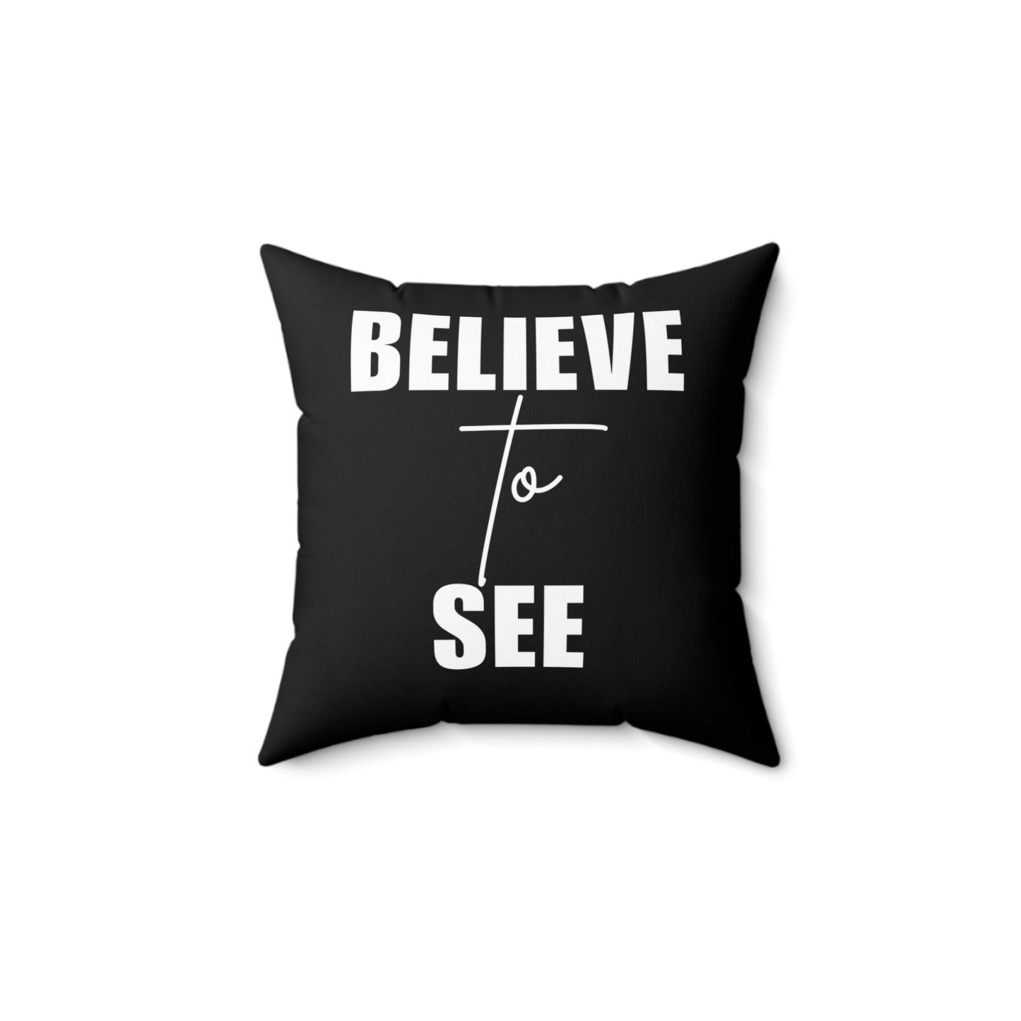 Believe to See Spun Polyester Square Pillow
